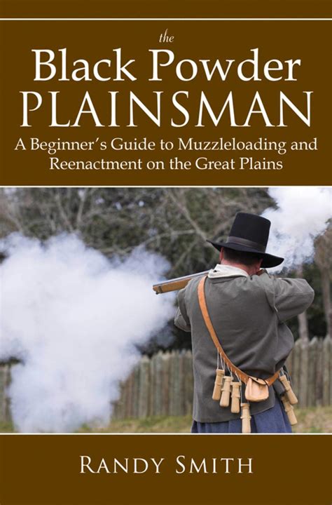 The black powder plainsman a beginners guide to muzzleloading and reenactment on the great plains. - Pearson global marketing 7e study guide.
